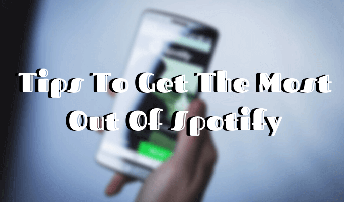 Get-the-most-out-of-spotify - Online Tech Tips 10 Little-Known Spotify Tips and Tricks image